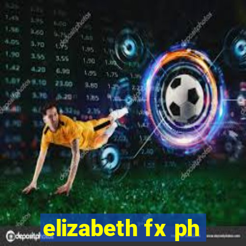 elizabeth fx ph